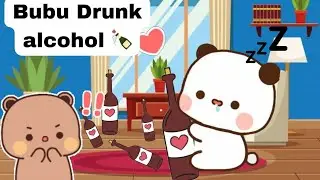 Bubu drunk alcohol 🍾||Bubu dudu love || peach goma fun||animation