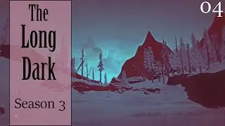 Let's Play The Long Dark - Season 3 Episode 4 - Resolute Outfitter!