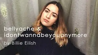bellyache x idontwannabeyouanymore // Billie Eilish // Cover by Marianna March