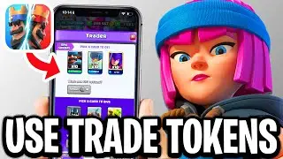 How To Use Trade Tokens In Clash Royale - Step By Step