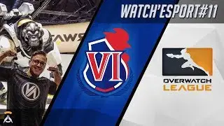 Watch&rsquo;eSport #11 ► InternetHulk | Overwatch League | Winz et aKm