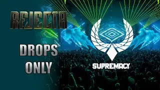 Rejecta @ Supremacy 2019 | Drops Only