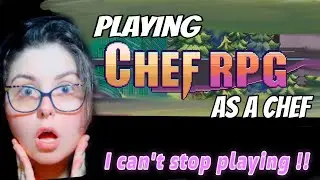 PLAYING CHEF RPG FOR THE FIRST TIME !!!