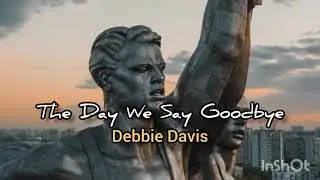 DEBBIE DAVIS - The Day We Say Goodbye