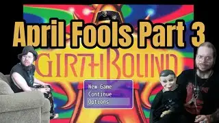 Girthbound: A King Cobra JFS RPG Part 3 - April Fools - Steal Speaks
