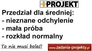 Estymacja - przedział ufności średniej gdy rozkładzie normalnym nieznane odchylenie mała próba