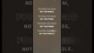 Focus on God; do not grow weary in doing good.