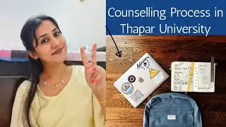 Counselling process in Thapar University | Admission process in Thapar 2021 | Thelady Saga