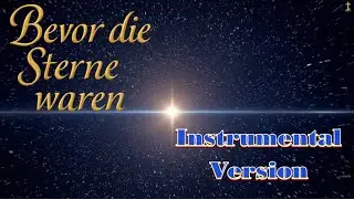 ✨ Bevor die Sterne waren &ndash; Instrumental-Version mit eingeblendetem Liedtext  Perfekt zum Mitsingen.