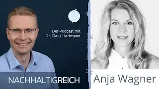 Anja Wagner im Podcast Nachhaltigreich bei Dr. Claus Hartmann