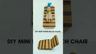 DIY MINI PAPER BEACH CHAIR #diy #craft #papercrafts