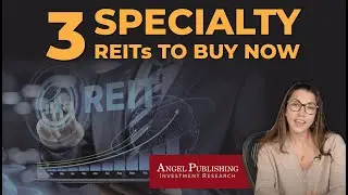 3 Specialty REITs to Buy Now
