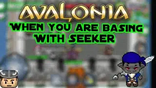 When you are basing with Seeker | Avalonia Online
