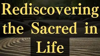Rediscovering the Sacred in Life #yourmonkhaku #buddhism #motivation #mindfulness #spirituality