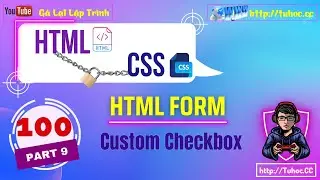 100.9 Custom Checkbox Tutorial_ Hướng dẫn Tùy chỉnh Checkbox trong HTML và CSS step by step