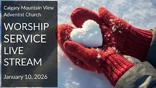 January 10, 2026 | Compelled by Love - Pastor Honey Todd | Calgary Mountain View Adventist Church