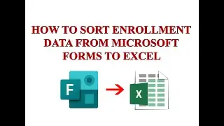How to sort data from Microsoft Forms to Microsoft Excel
