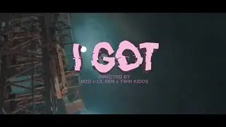 Lil Ben X Twin Kidds - I GOT