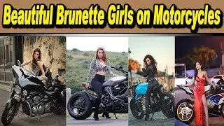 Beautiful Brunette Girls on Motorcycles || girls on motorcycles