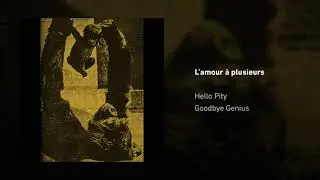 L&acute;amour &agrave; plusieurs &ndash; Hello Pity