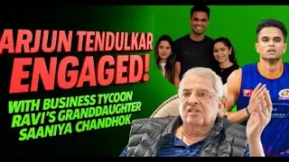 Arjun Tendulkar Engaged to Saaniya Ghai -Billionaire Ravi Ghai Granddaughter