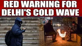 Red warning issued over Delhi's cold wave conditions | OneIndia News