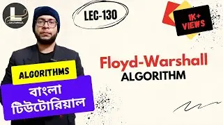 🔴 Floyd-Warshall Algorithm - Part 3 | Bangla Tutorial | Lecturelia 🔴