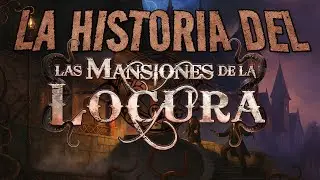 La historia de como se hizo el Mansiones de la Locura