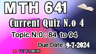 MTH 641  current Quiz 4 - Fall 2024 (Topic 84-94) with Solution