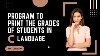 write a program to print grades of the students in C language.