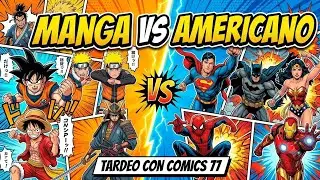 TARDEO CON COMICS 77. MANGA VS AMERICANO