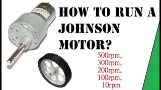 How to run Johnson DC geared Motor?