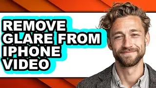 How to Remove Glare from Iphone Video - Step by Step