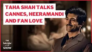 Taha Shah Badussha Talks Cannes, Heeramandi & Fan Love