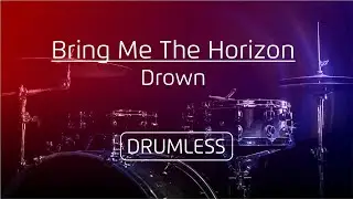 Drumless - Bring Me The Horizon | Drown