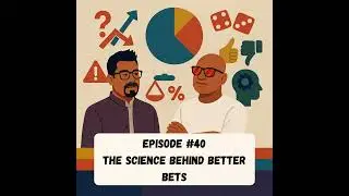 Episode #40 - The Science Behind Better Bets