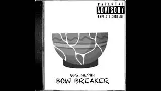 BOW BREAKER-pu$hxx jay