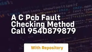 A c pcb fault checking method call 9540879879