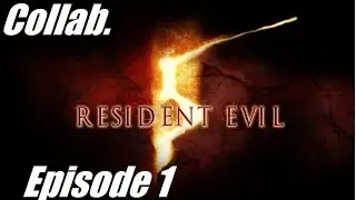 Resident Evil 5 Walkthrough Ep. 1 - Calm Before the Storm