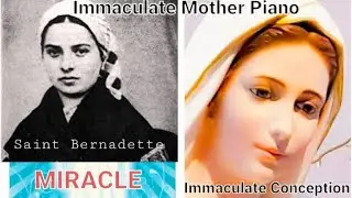 Immaculate Mother (piano)Saint Bernadette Soubirous Miracle 1 Pray Holy Rosary JIMS DECENA OFFICIAL
