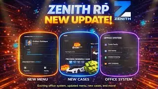 🔥 ZENITH RP MAJOR UPDATE | Office System, New Menu & New Cases Added etc.!