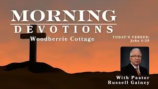 Morning Devotions #1145 [John 6:35]