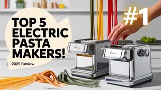 Top 5 Best Electric Pasta Maker Review In 2025