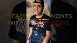 Reading comments with Death Metal Vocals 🔥🤐