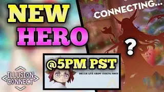 Illusion Connect - New Hero, Dream Live Event at 5PM PST today