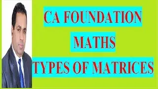 CA FOUNDATION COURSE  BUSINESS MATH TYPES OF MATRICES CLASS 2 BY H L GUPTA