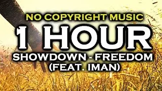 Showdown - Freedom (feat. IMAN) (1 HOUR VERSION) ♫ NoCopyrightMusic ♫