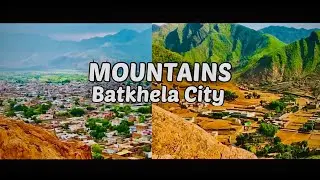 MOUNTAINS | Batkhela City | KPK Pakistan | Cinematic video