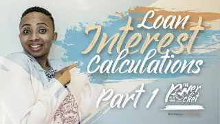 PART 1 LOAN INTEREST CALCULATIONS // The Power is in Your Pocket