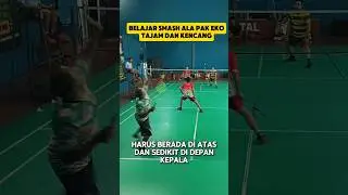 Belajar Smash Badminton Ganda Ala Pak Eko. Tajam tanpa Lompatan